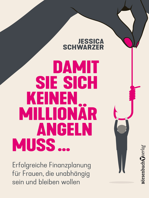 Title details for Damit sie sich keinen Millionär angeln muss... by Jessica Schwarzer - Available